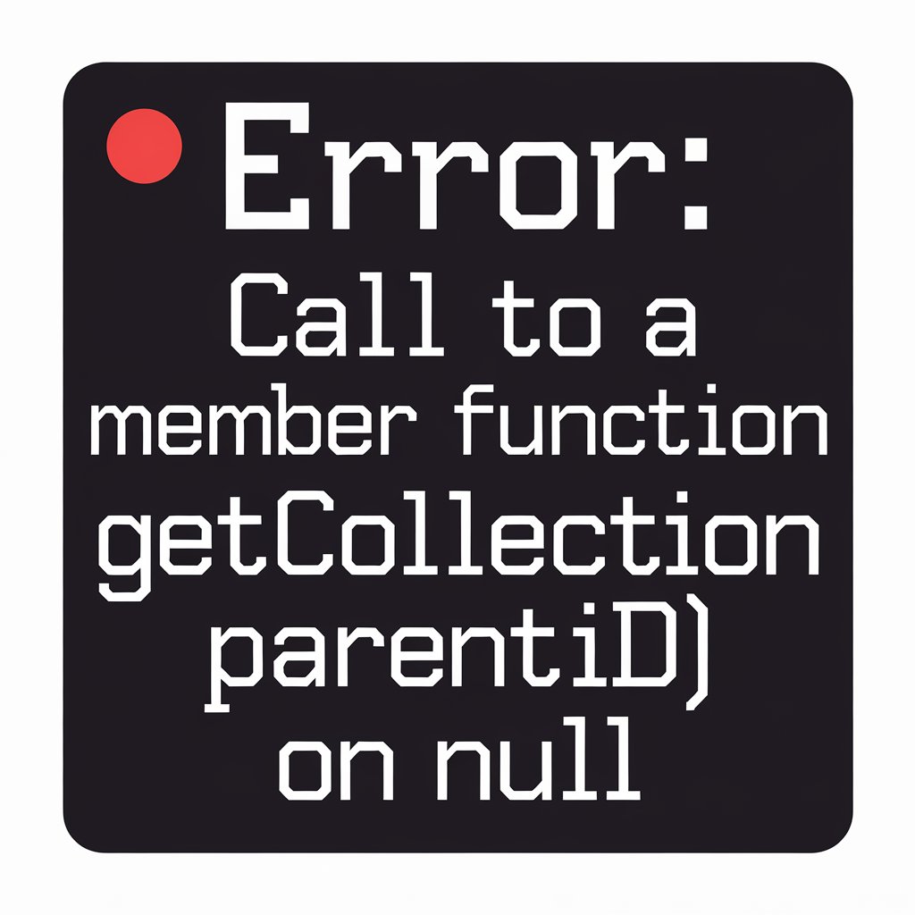 Call to a Member Function GetCollectionParentID() on Null